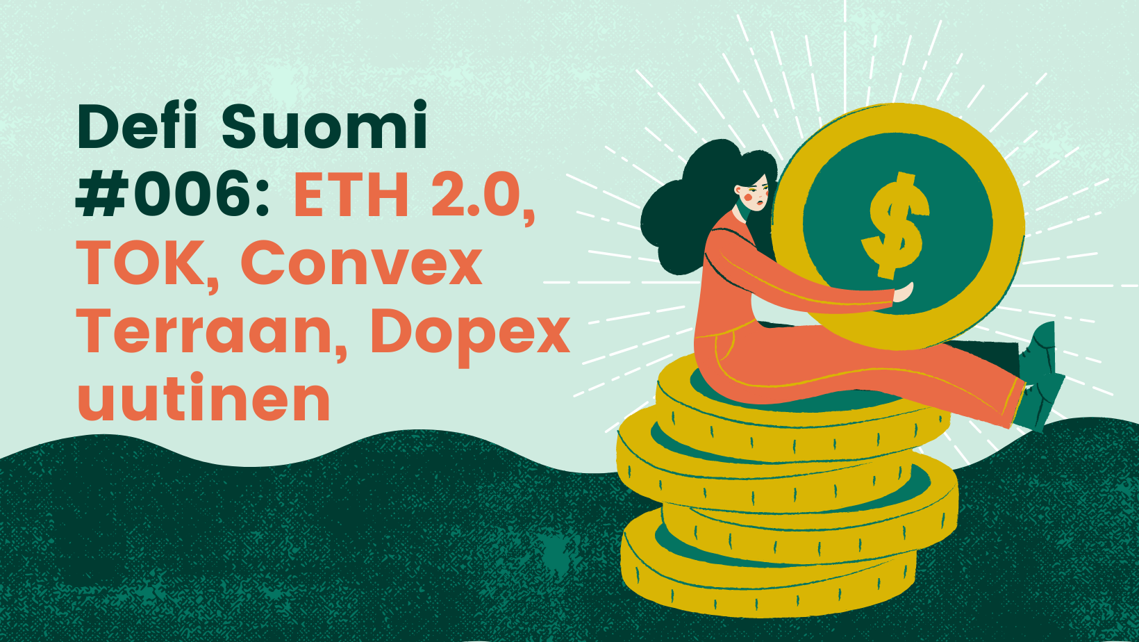 Defi Suomi #006: ETH 2.0,  TOK, Convex Terraan, Dopex uutinen