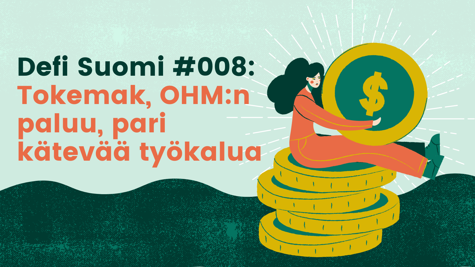 Defi Suomi #008: Tokemak, OHM:n paluu, pari kätevää työkalua