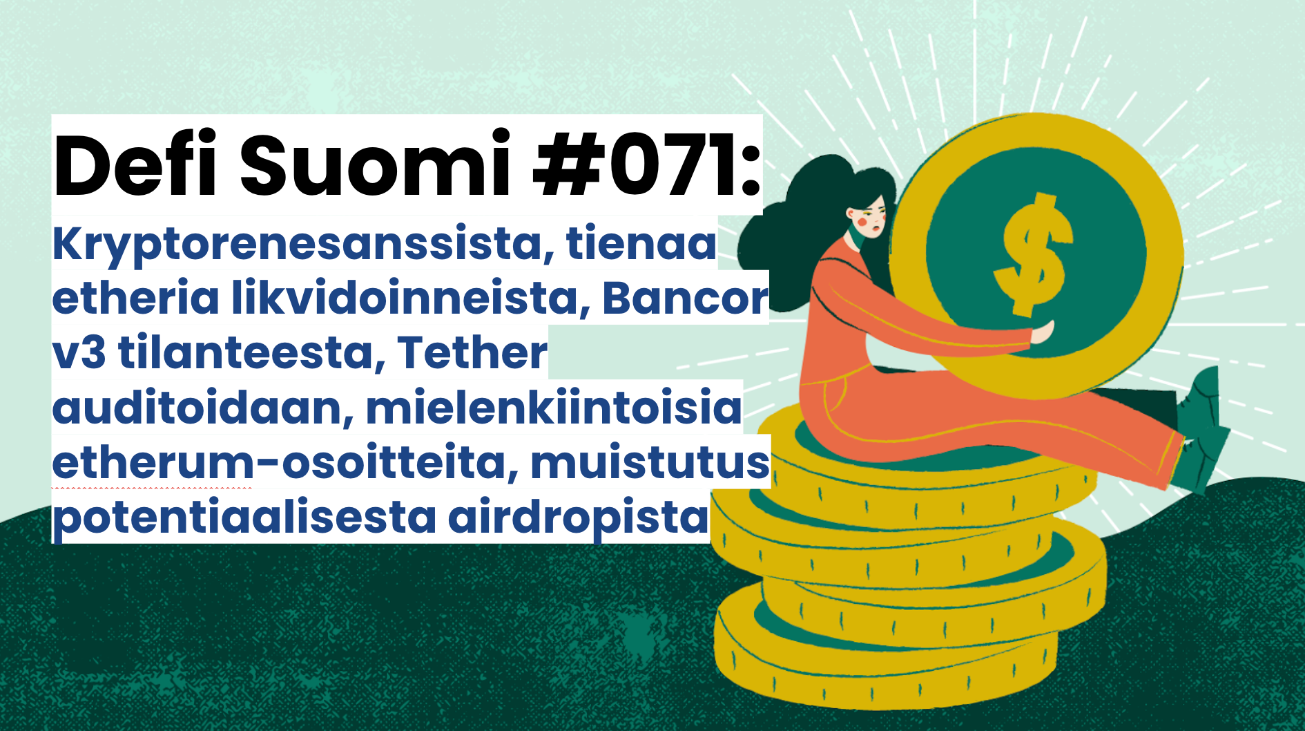 Defi Suomi #071: Kryptorenesanssista, tienaa etheria likvidoinneista, Bancor v3 tilanteesta, Tether auditoidaan, mielenkiintoisia etherum-osoitteita, muistutus potentiaalisesta airdropista