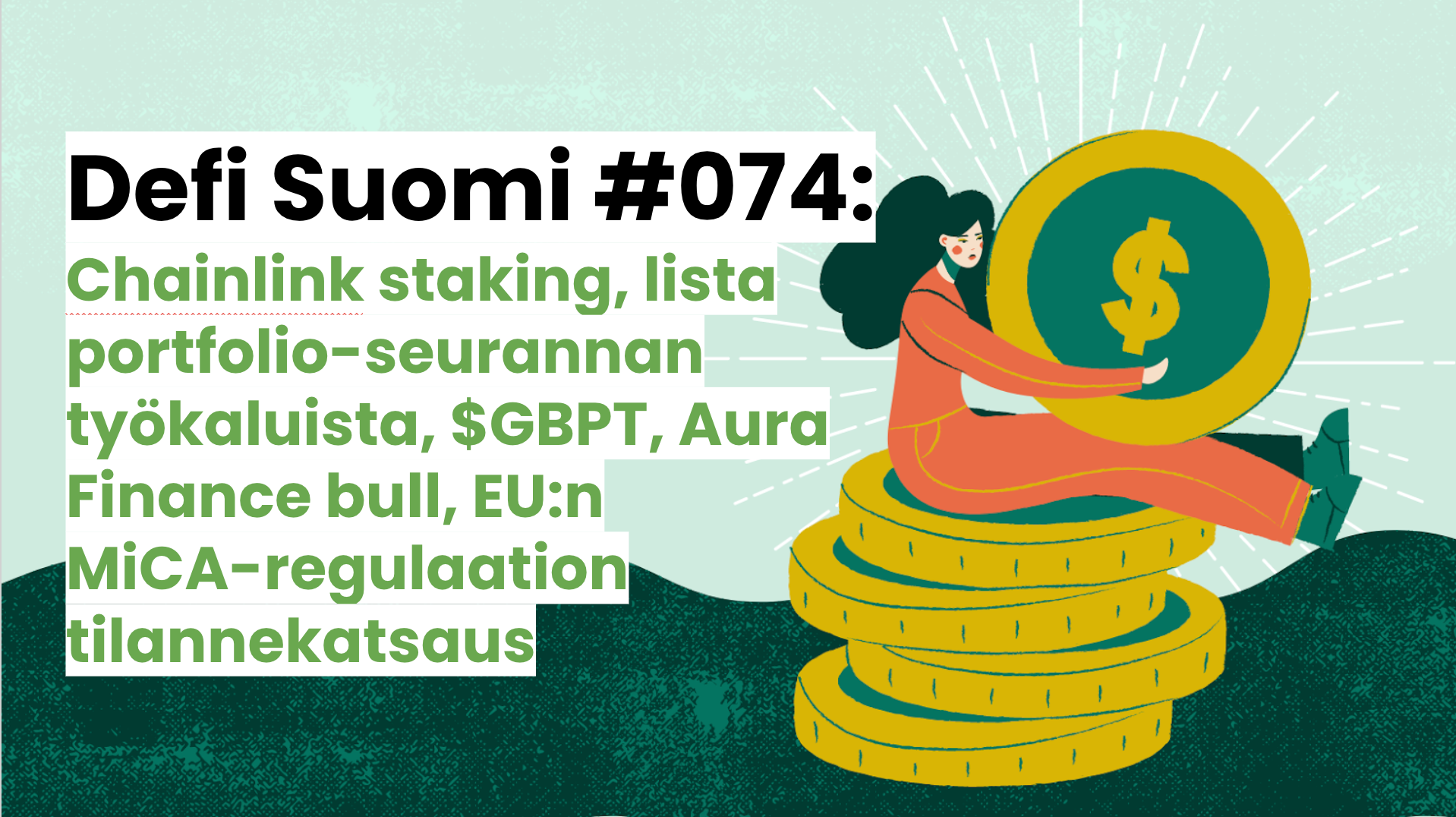 Defi Suomi #074: Chainlink staking, lista portfolio-seurannan työkaluista, $GBPT, Aura Finance bull, EU:n MiCA-regulaation tilannekatsaus