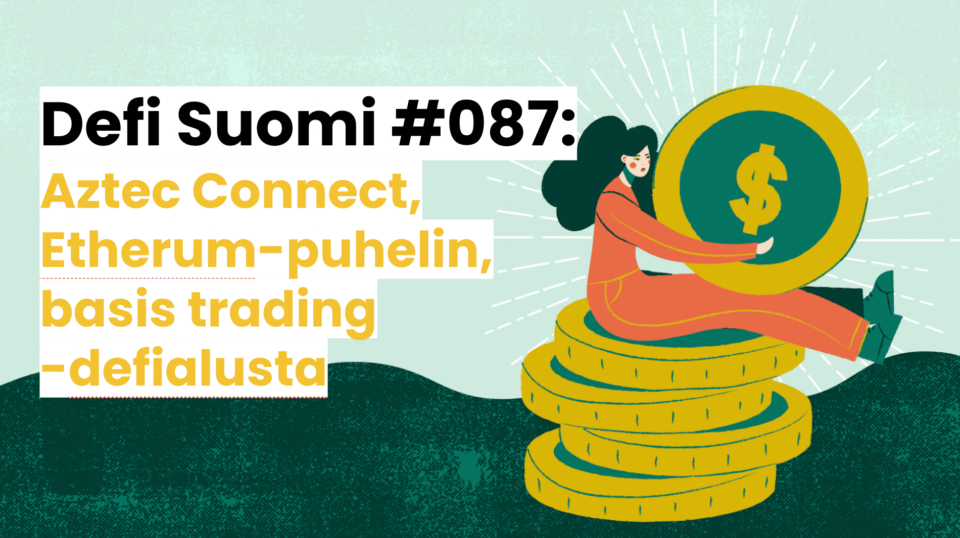 Defi Suomi #087: Aztec Connect, Etherum-puhelin, basis trading -defialusta