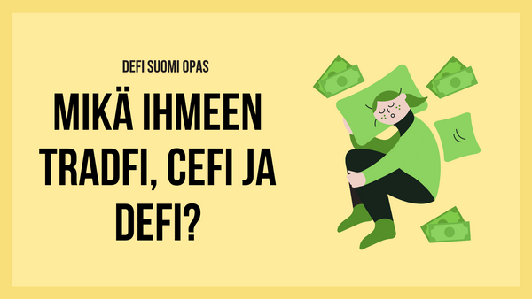 Mikä ihmeen TradFi, CeFi ja DeFi?