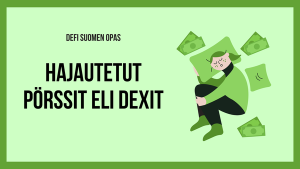 Defi 101: Hajautetut pörssit eli dexit