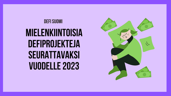 Yli 20 kpl mielenkiintoisia defiprojekteja seurattavaksi vuodelle 2023